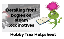 Hobby Trax Helpsheet - Derailing front bogies on steam locomotives